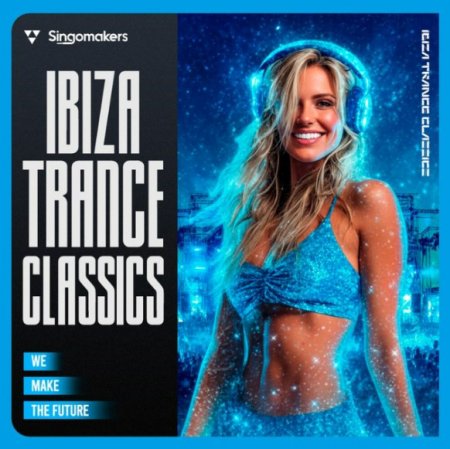Singomakers выпустили набор сэмплов Ibiza Trance Classics